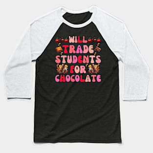 Will Trade Students For Chocolate Teacher fun back to school Baseball T-Shirt